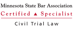 Minnesota State bar Association | Certified Specialist | Civil Trial Law